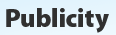 Publicity